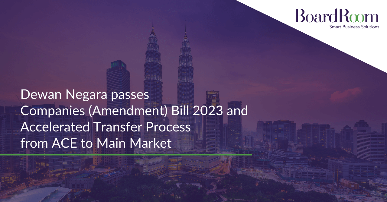 Malaysia’s Companies (Amendment) Bill 2024 and Accelerated Transfer Process from ACE to Main Market